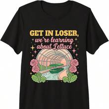 Get In Loser We're Learning About Lettuce Fun Garden 2 Premium T-Shirt - Black - View 1