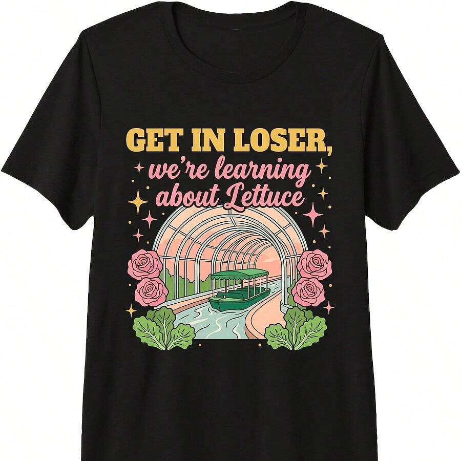 Get In Loser We're Learning About Lettuce Fun Garden 2 Premium T-Shirt - Black - View 1