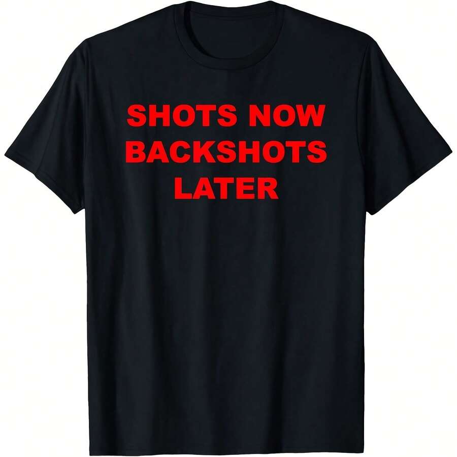 Shots Now Backshots Later T-Shirt - Black - View 1