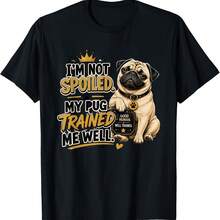 I'm Not Spoiled My Pug Trained Me T-Shirt - Black - View 1