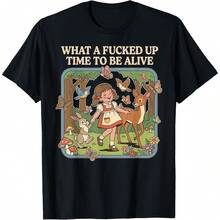 What A Fucked Up Time To Be Alive Funny Jokes Sarcastic T-Shirt - Black - View 1