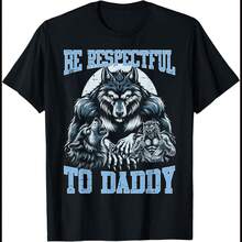 Alpha Wolf Be Respectful To Daddy Funny Meme Cringe T-Shirt0 - Black - View 1