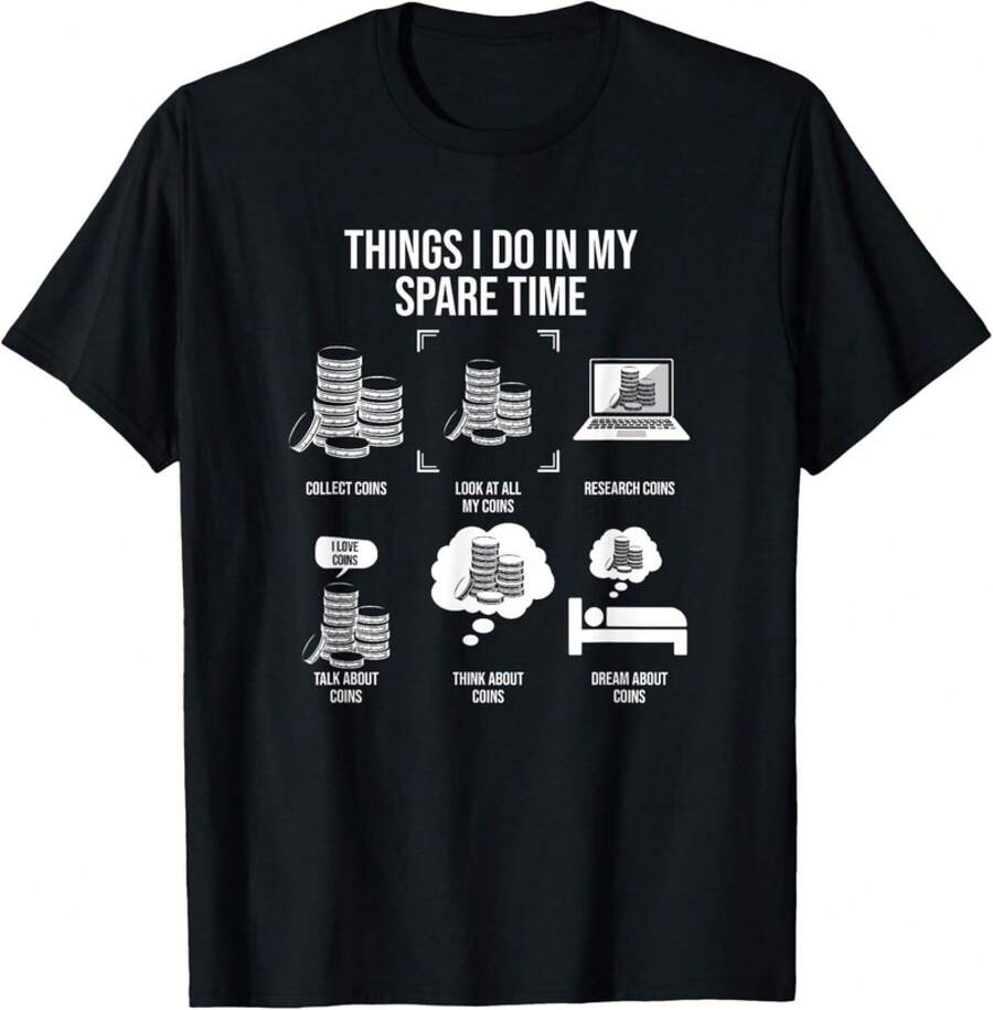 Things I Do In My Spare Time_ Funny Numismatics Tee Gift Unisex T-Shirt - 黑色 - 查看 1