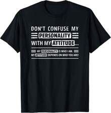 Don_t Confuse My Personality With My Attitude Funny Sarcasm Gift Unisex T-Shirt - Black - View 1