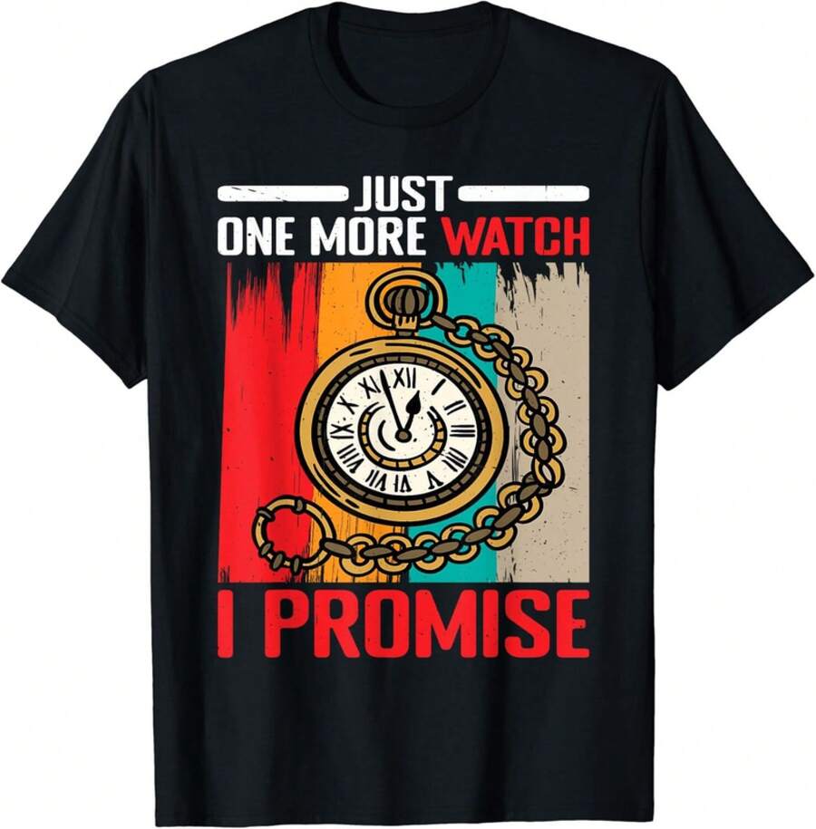 Just One More Watch I Promise - Tee Funny Gift Unisex T-Shirt - 黑色 - 查看 1