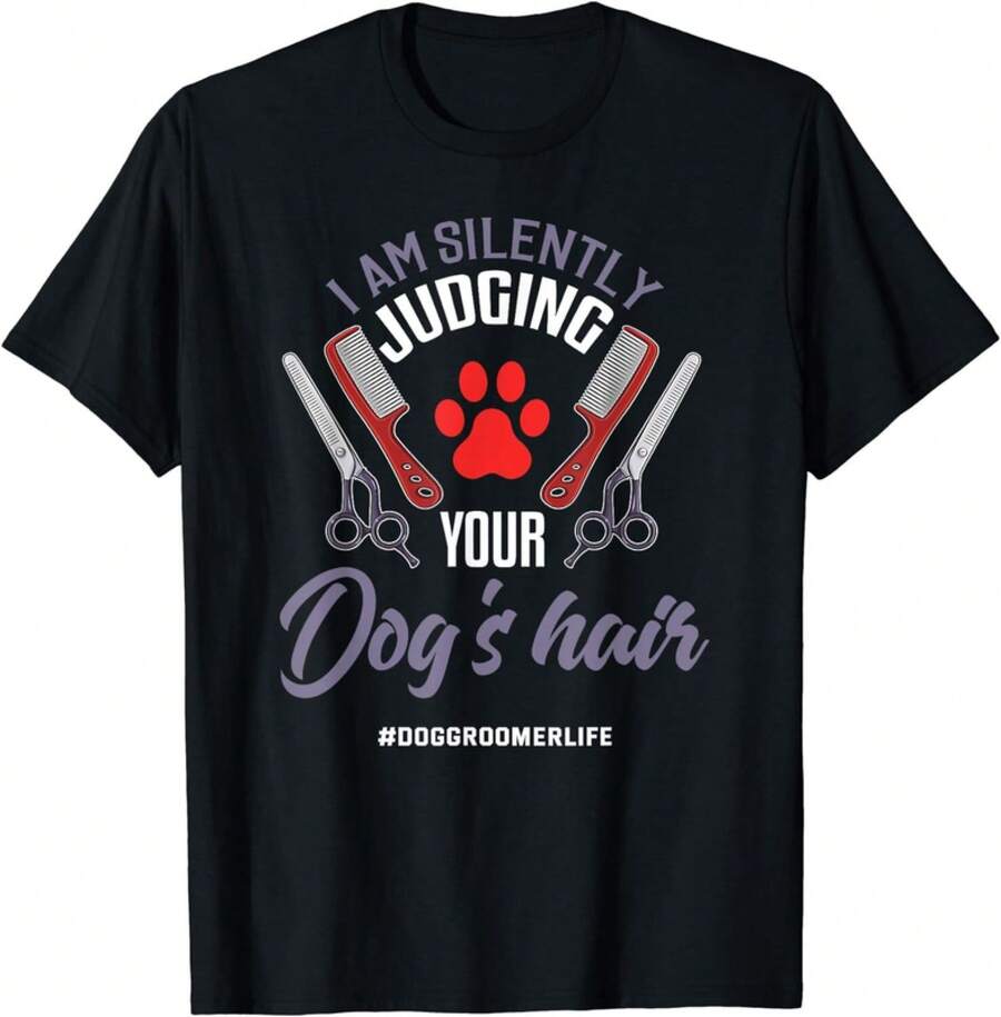 Dog Groomer Shirt Funny Dog Hair Saying Grooming Dogs Gift Unisex T-Shirt - 黑色 - 查看 1
