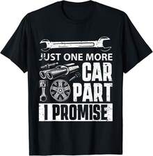 Just One More Car Part I Promise - Mechanic Enthusiast Gear Gift Unisex T-Shirt - 黑色 - 查看 1
