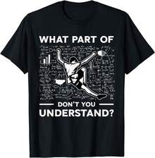 What Part Of Dont You Understand Funny Rock Climbing Boulder Gift Unisex T-Shirt - Black - View 1