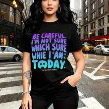 Camiseta de mujer con estampado gráfico en texto colorido "BE CAREFUL I'M NOT SURE WHICH SURE WHIE I AM TODAY" y frase "* you have been warned *" - camiseta casual de cuello redondo, ajuste cómodo y moderno con estilo urbano y actitud rebelde - ideal - Negro - Ver 1