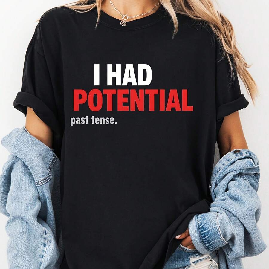 I Had Potential T-Shirt Sarcastic Introvert Humor Gift Millennial Self Deprecating Graphic Tee - Black - View 1