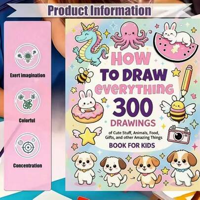 300 Cute Step-By-Step Easy-To-Draw Illustrations | Essential For Art Lovers: How To Draw Anything, Includes Animals, Food, Gifts And More Awesome Content, Ideal Christmas, Easter And New Year Gift, Paper-Based