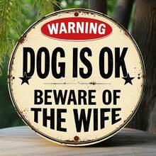 1pc Humorous Inspirational Quote Round Plaque, Warning Dogs Are Fine, Beware Of Wife. Funny Design, Bar, Home Art Wall Decor Metal Tin Sign, Size 19.81x19.81 Cm, Suitable For Home, Garden, Garage, Farmhouse, Holiday Ideal Gift, Random Hole Position - A - View 8