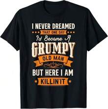 Funny "i Never Dreamed i'd Become a Grumpy old for Man" Saying Men's T-Shirt - Black with orange/White Text - everyday Tee for Birthdays, Gifts - Regular Fit Short Sleeve Casual Shirt - Funny aging Humor apparel, Humorous Quote Shirt - Schwarz - Übersicht 1