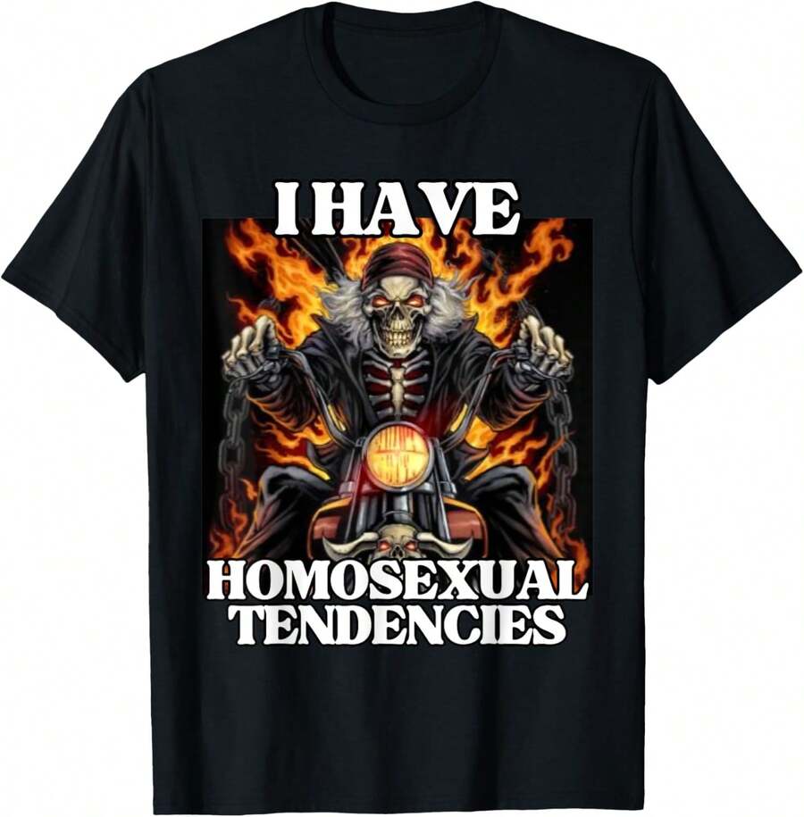I Have Homosexual Tendencies Funny Edgy Hard Skeleton Meme T-Shirt