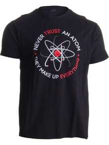Never Trust an atom, They Make up everything | Funny Science unisex T-Shirt - Preto - Ver 1