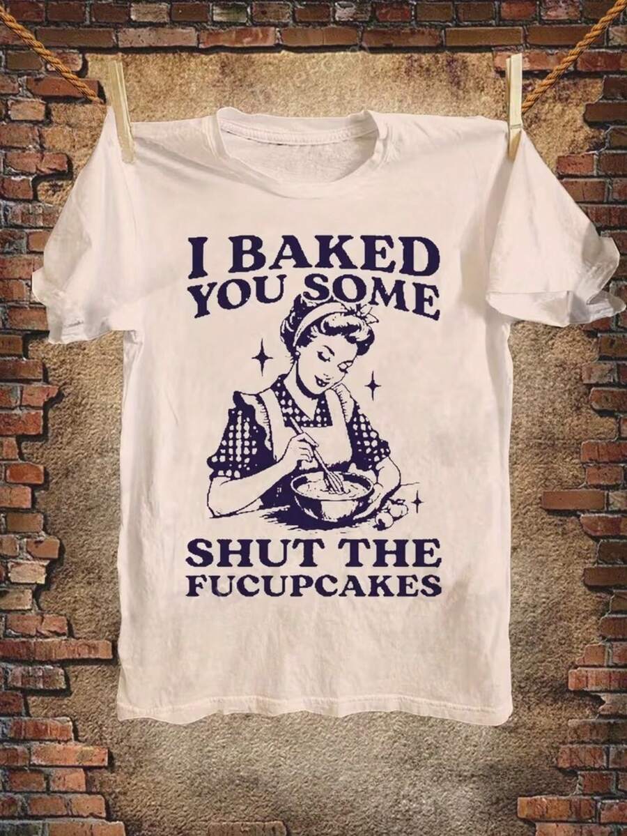 Vintage Sarcastic Quote T-Shirt - 'I Made You Sew Some Fucupcakes' - Classic Men's T-Shirt, Bold American Style, Durable And Soft 100% Cotton, Women Recommended To Order One Size Up, Suitable For All Seasons, Round Neck, Short Sleeve, Casual Wear - White - View 1