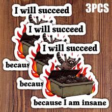 1pc - 3 Inch "I Will Succeed Because I Am Crazy" Raccoon Expression Sticker, Suitable For Students, Office Workers, Retail Workers, Teachers, Commuters, Creative Professionals, Notebook Artists, Laptop Users And Anyone Driven By Chaos, Hope And Questionable Decisions - A - View 12