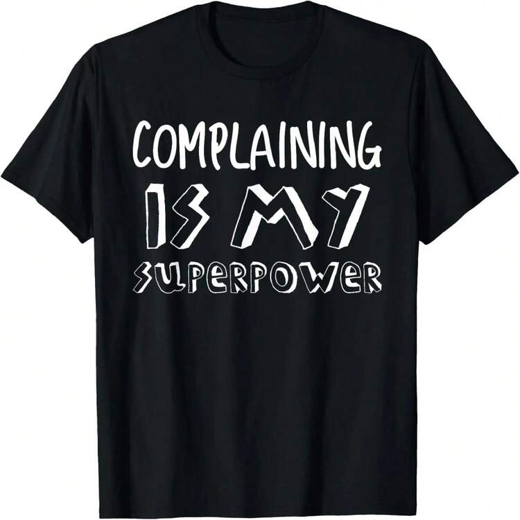 Complaining Complainer Complain Superpower Funny Gift Tshirt - Black - View 1