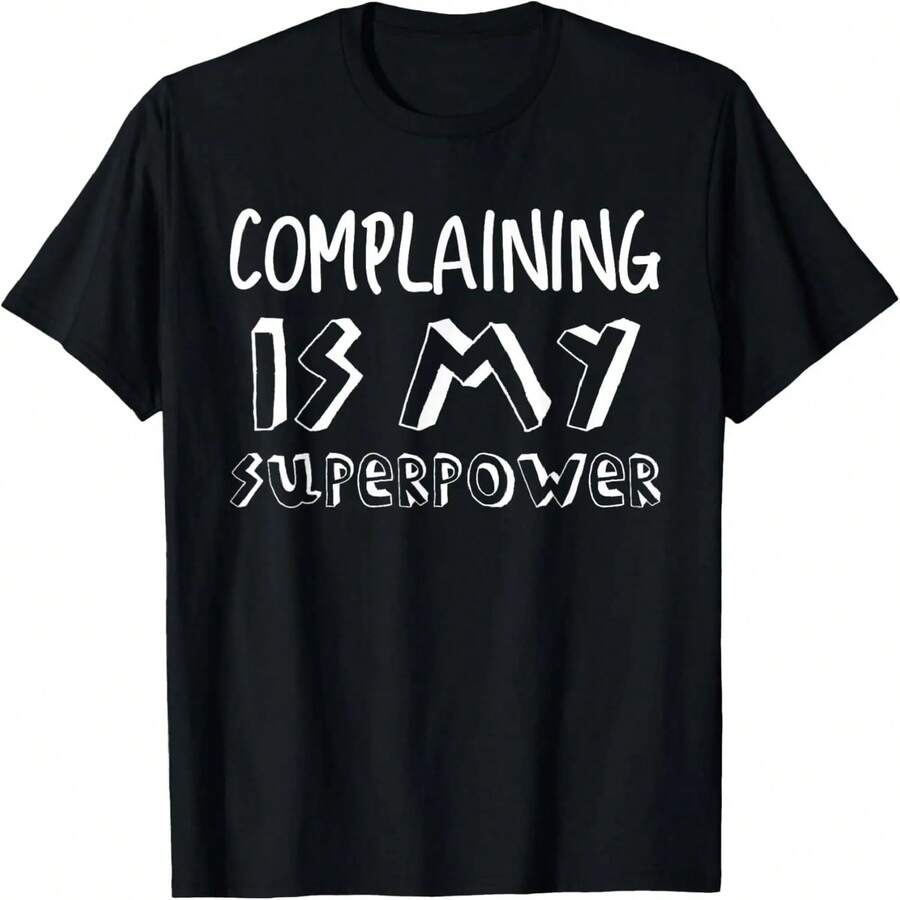 Complaining Complainer Complain Superpower Funny Gift Tshirt - Black - View 1