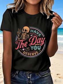Halloween Skeleton Cute Design Have The Day You Deserve T Shirt Fashion  Casual Wear For Women Perfect Gift For Party And Outdoor Activities Lightweight Comfortable Style With Fun Cartoon Print Ideal For Halloween Celebration - 黑色 - 查看 12