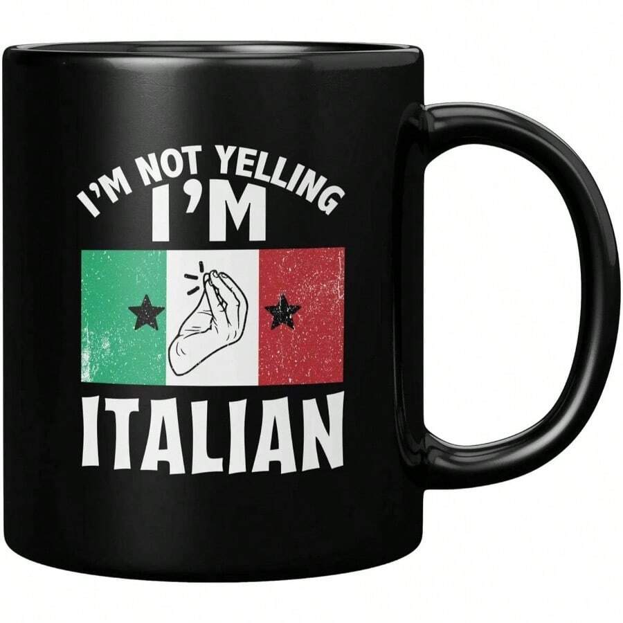 I'' Not Yelling I'' Italian Italy Gifts from Italian Friends Mom Dad Boyfriend Girlfriend Wife Husband Sister New Citizenship Taza de cermica de 11 onzas negro - negro - - Ver 1