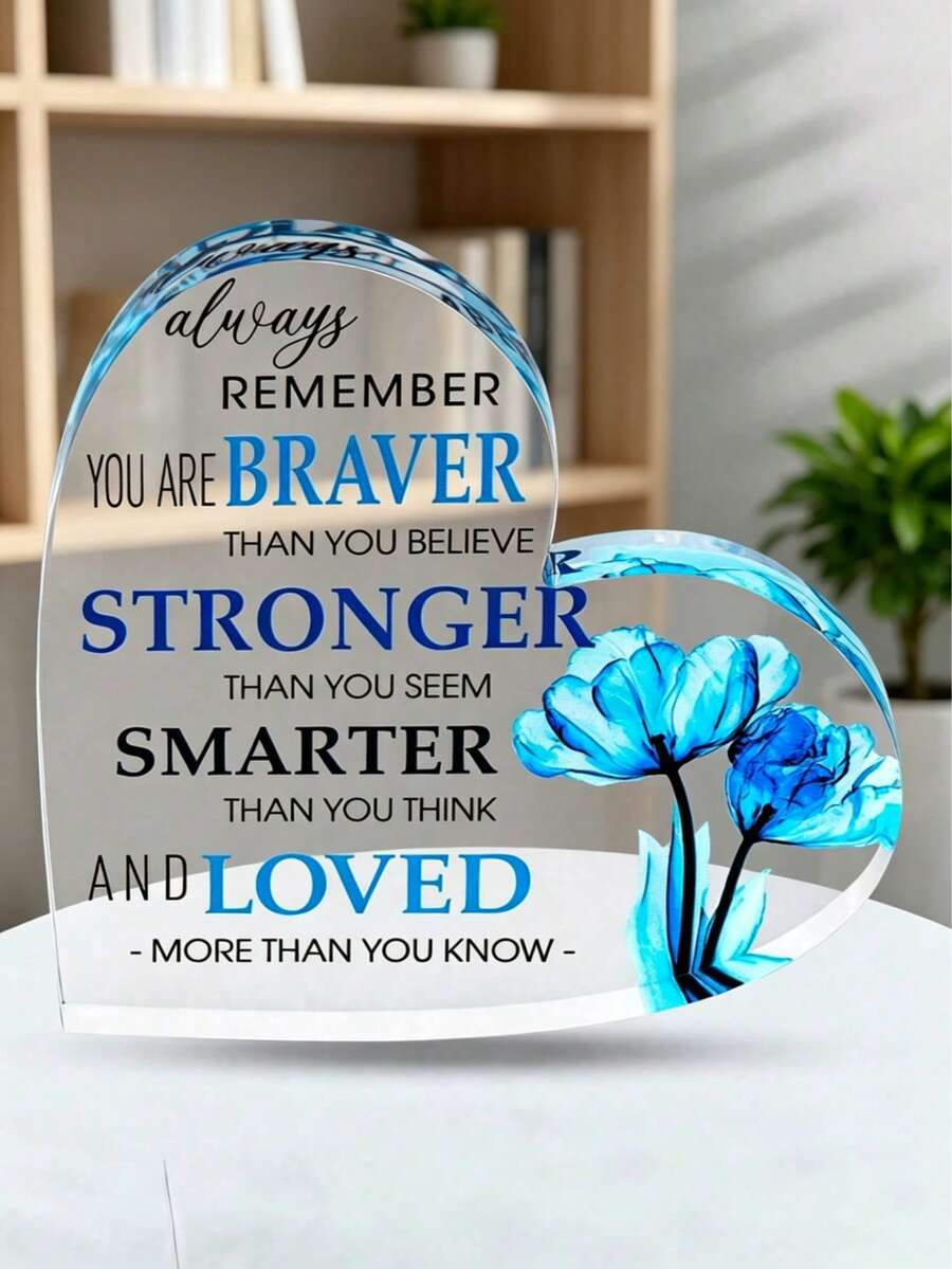 2D Heart Shaped Acrylic Keepsake Plaque, Inspirational Quote Desk Decor,Encouragement Gift For Daughter, Best Friend,Sister,Wife,Mom, Motivational Home Office Decoration,Blue Floral Acrylic Ornament,Birthday Gift,Graduation Gift,Mother's Day Gift,