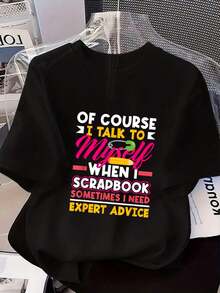 Of Course I Talk To Me When I Scrapbook Funny Scrapbooking T-Shirt Summer Tops - Black - View 1
