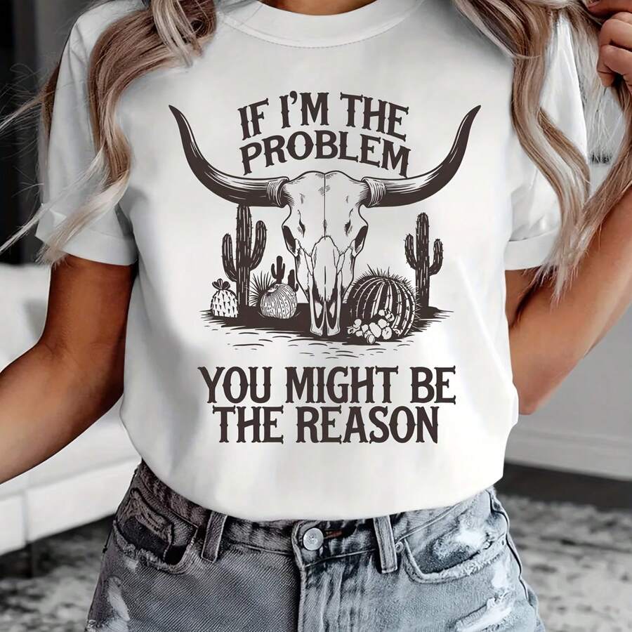 If I'm The Problem, Summer Fashion Presents A Casual Short-Sleeved Women's T-Shirt With A Desert Cactus And Bull's Head Print - 白色 - 查看 1