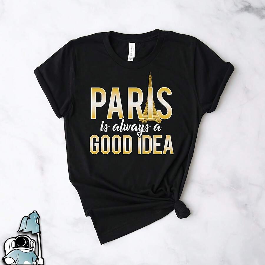 Paris Is Alwa A Good Idea Shirt, Paris Shir, France Shir, Paris Gif, Paris Travel Shir, France Souvenir Shir - 黑色 - 查看 1