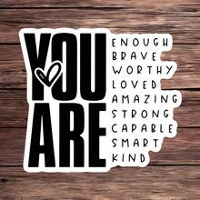1/3pcs Waterproof Vinyl Stickers, You Are Enough Brave Worthy Loved Positive Affirmation Text Decals, Self-Adhesive Motivational Stickers, Suitable For Laptop Water Bottle Car Desktop, Inspirational Encouragement Gift For Women Girls Teenagers - A - View 6