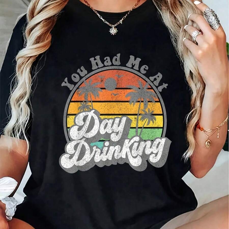 Cotton You Had Me At Day Drinking Funny R Beach Summer Gift T-Shirt - 黑色 - 查看 1