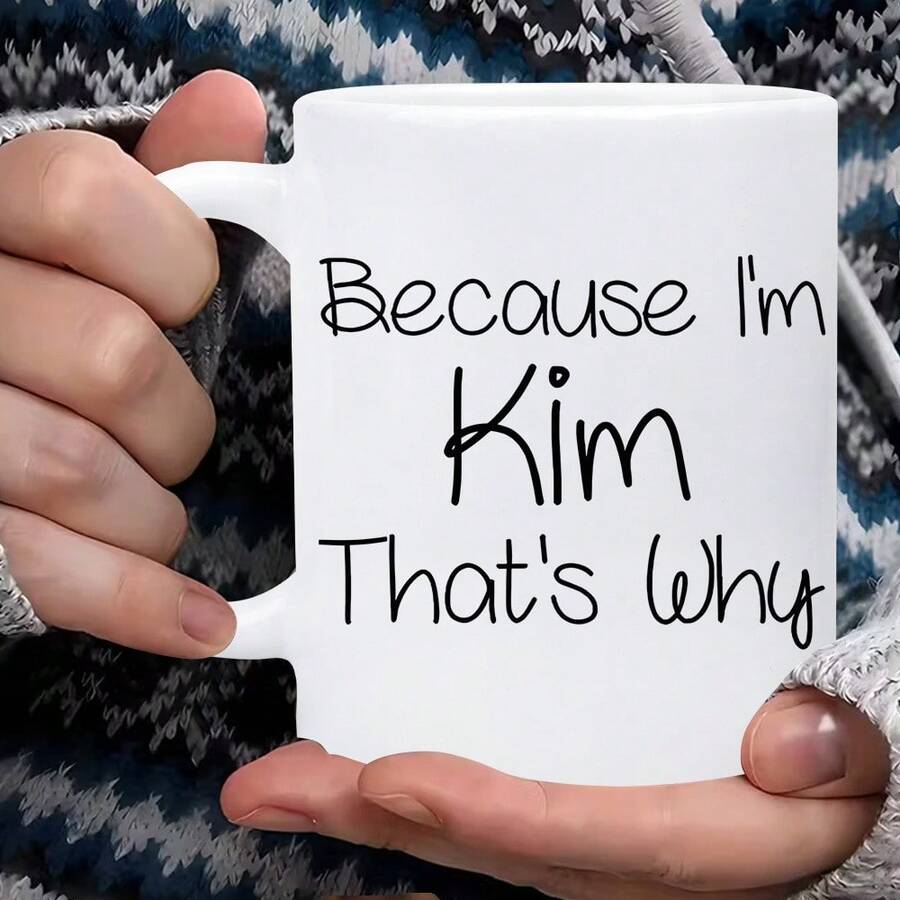 KOCDAM ,1pc, 11oz, BECOOLBEYOU White Ceramic Coffee Mug - "Because I'm Kim That's Why" Insulated Travel Mug Reusable And Hand-Wash Only - Perfect Gift For Coffee Lovers Men And Women Coffee Cup - 白色 - 查看 1