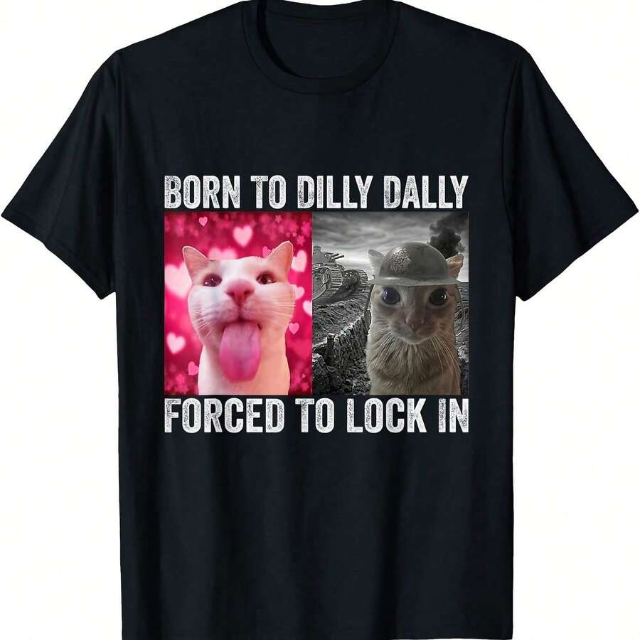 Born To Dilly Dally Forced To Lock In Funny Cat Meme T-Shirt - Black - View 1