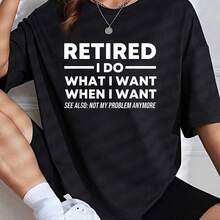 RETIRED I Do What I Want Not My Problem Anymore Retient T-Shirt - Black - View 1