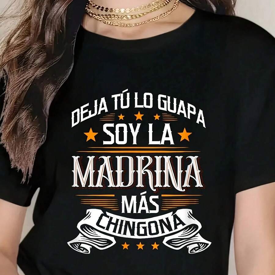 Deja Tú Lo Guapa, Soa Madrina Más Chingona T-Shirt, Bold Graphic Print Tee Shirt - Lightweight & Breathable Spring & Summer Wear - Casual Short Sve T-Shirt For Ste And Comfort - Negro - Ver 1