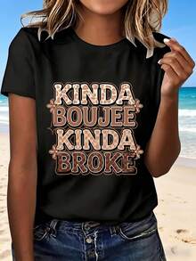 Kinda Boujee Kinda Broke T Shirt Fashion Design Casual Wear Beach Outfit Perfect Gift For Her Summer Style  Tee Women's Top Lightweight Comfortable Everyday Look Party Outfit Cute Statement Shirt Fun Humor Graphic Print - 黑色 - 查看 12