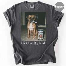 I Got That Dog In Me, Boxer Shirt, Boxer Mom, Funny Dog Shirt, Dog Lover Gift, Funny Meme Shirt, Vintage Co Mfort Co Lors® T-Shirt - 黑色 - 查看 1
