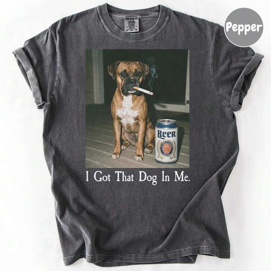 I Got That Dog In Me, Boxer Shirt, Boxer Mom, Funny Dog Shirt, Dog Lover Gift, Funny Meme Shirt, Vintage Co Mfort Co Lors® T-Shirt - 黑色 - 查看 1