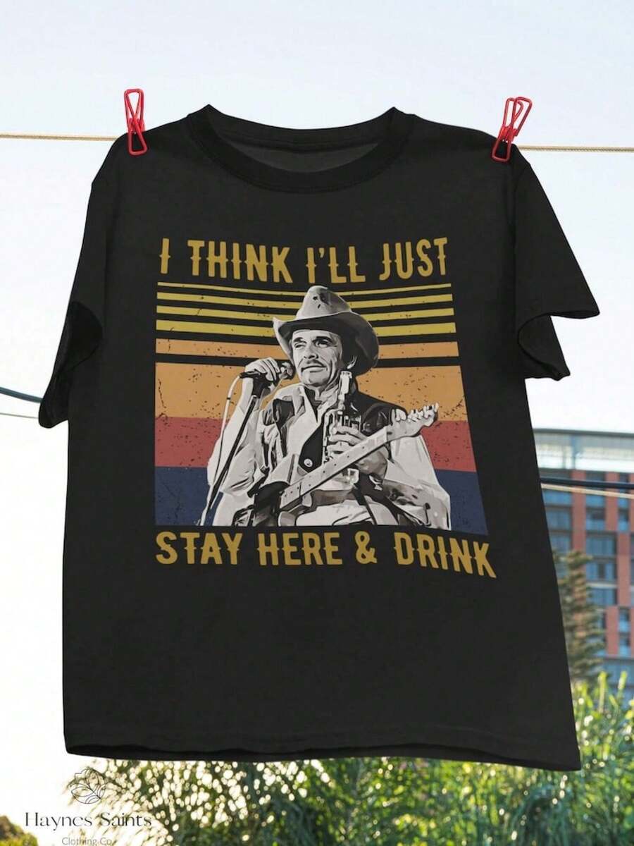 Creo que me quedaré aquí y tomaré una cerveza - Camiseta, Camiseta de Merle Haggard, Camiseta de Cantante Estadounidense, Camiseta de Artista de Música Country, Camiseta de Amante de la Músi - Negro - Ver 1