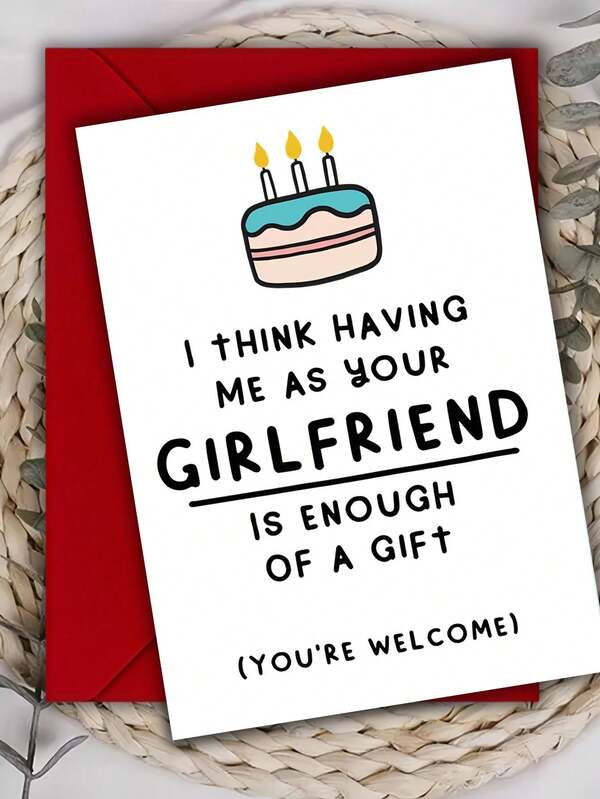 1 Set Playful Girlfriend Humorous Card - "I Think Being Your Girlfriend Is Enough Of A Gift (You're Welcome)" Playful Arrogant Design, Perfect For Couples' Birthday Or Anniversary