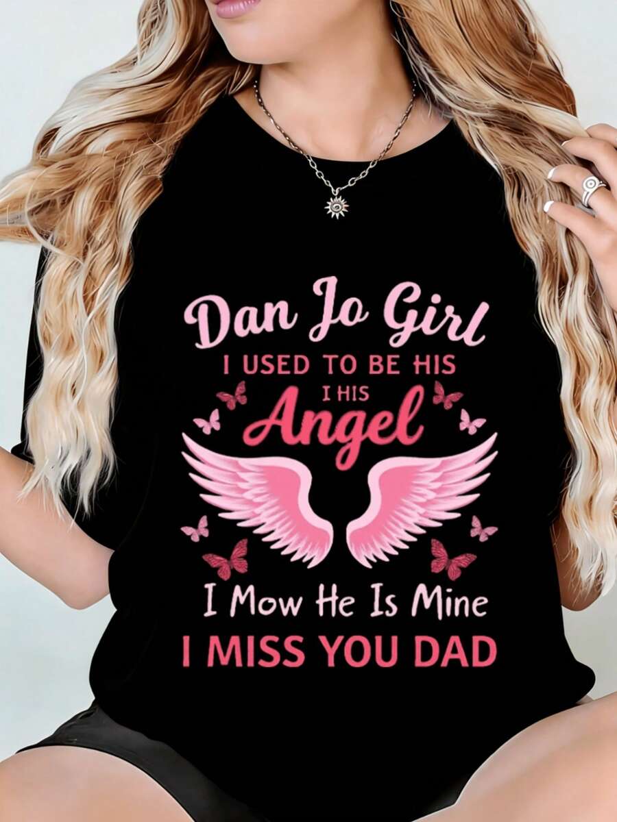 Women's T-Shirt With Dan Jo Print: "I Used To Be His Angel, Now He's Mine. I Miss You, Dad." Machine Washable, Suitable For Men And Women, Breathable And Comfortable, A Great Anniversary Gift. - 黑 - 查看 1