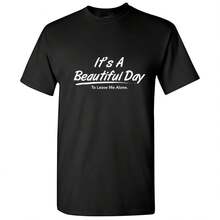 Es un hermoso día para dejarame solo camiseta divertida sarcástica camiseta verano 100% algodón manga corta Casual moda camiseta Top - Multicolor - Ver 1