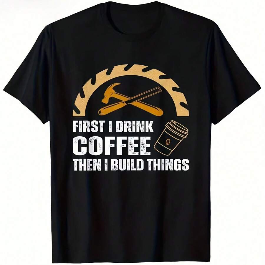 Camiseta First I Drink Coffee Then I Build Things para hombre y mujer, ropa de calle, regalo informal de gran tamaño, Camiseta de algodón, Top de verano de manga corta - Multicolor - Ver 1
