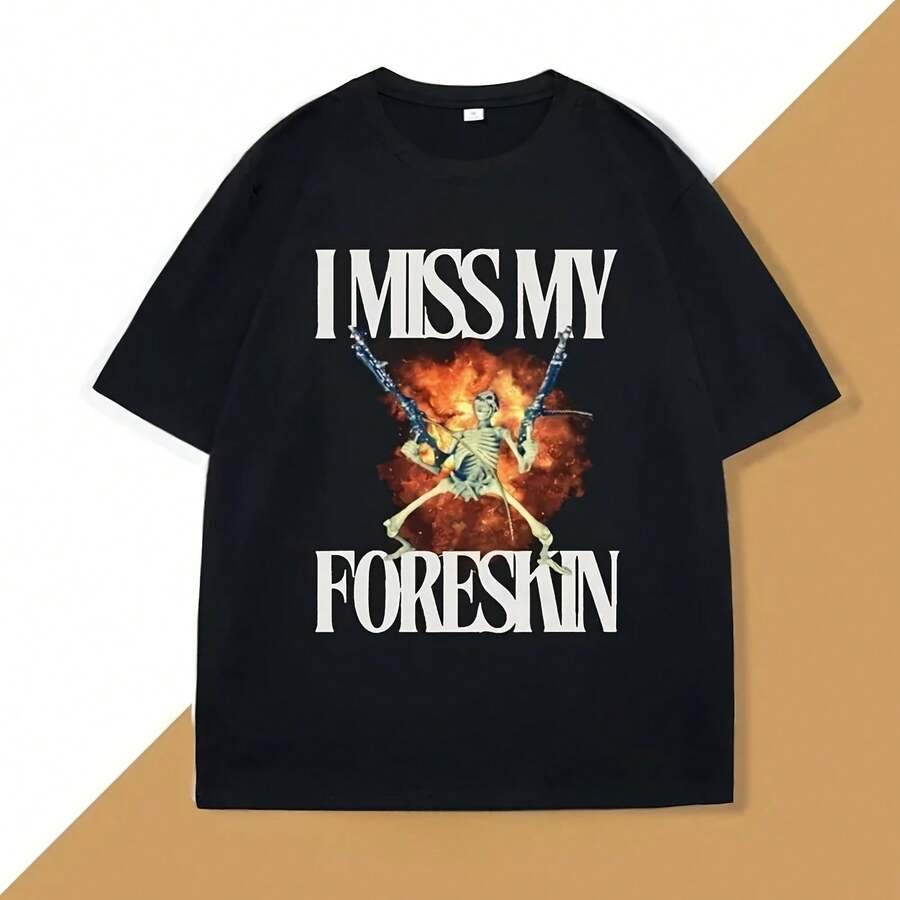 I Miss My Foreskin T-Shirt, Funny T-Shirts With Strange And Specific Graphic Print, Y2K Women's Clothing, Casual Women's Clothing - 彩色 - 查看 1