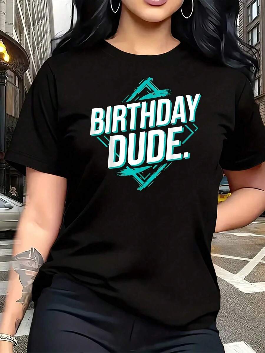 Birthday Dude - Camiseta de talla grande para mujer, 1 pieza, divertida, con estampado gráfico, manga corta, novedosa, 100% algodón, informal, cuello redondo, 220 g - Negro - Ver 1