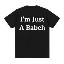 Camiseta divertida con estampado de letras I'm Just A Babeh para hombre y mujer, camisetas informales cómodas con cuello redondo a la moda de verano para hombre - Multicolor - Ver 1