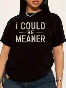 I Could Have Been Meaner - Women's Plus Size T-Shirt, 1 Piece, Funny, Graphic Print, Short Sleeve, Novelty, 100% Cotton, Crew Neck, Casual, 220g - 黑色 - 查看 1