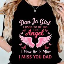 Women's T-Shirt With Dan Jo Print: "I Used To Be His Angel, Now He's Mine. I Miss You, Dad." Machine Washable, Suitable For Men And Women, Breathable And Comfortable, A Great Anniversary Gift. - 黑 - 查看 2