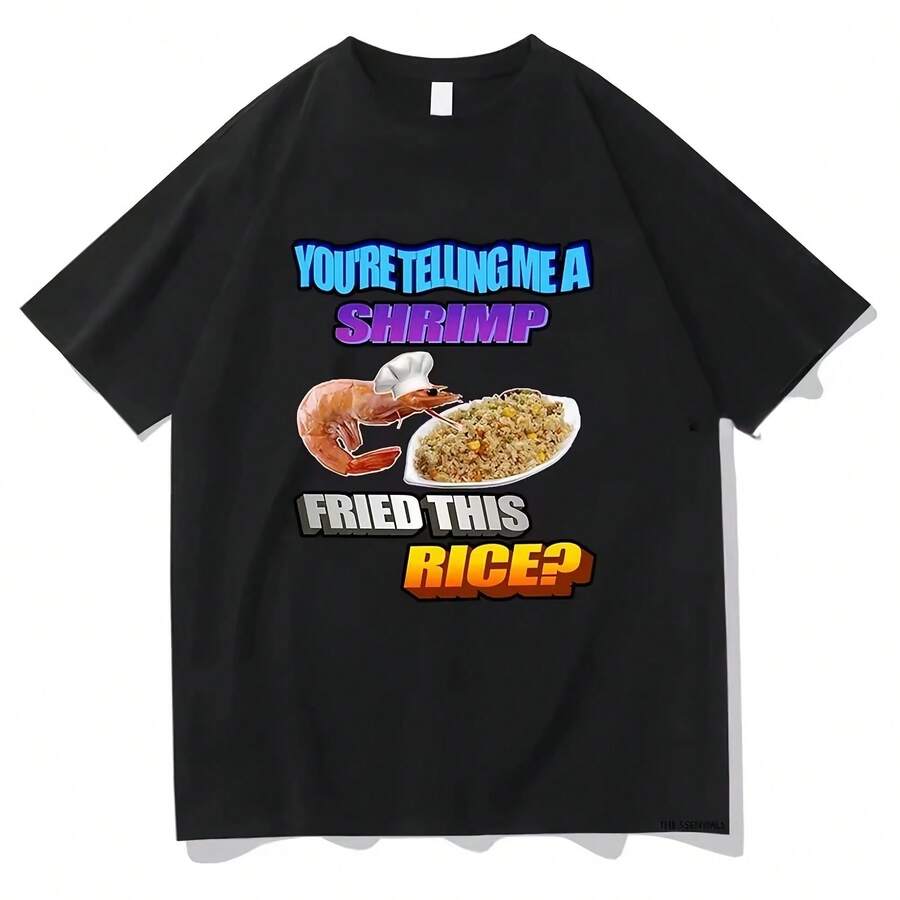So You Tellin Me A Shrimp Fried This Rice T-Shirt Homme Men's Clothing Short Sleeve Round Neck Printed Pullover T-Shirts 33471 - 彩色 - 查看 1