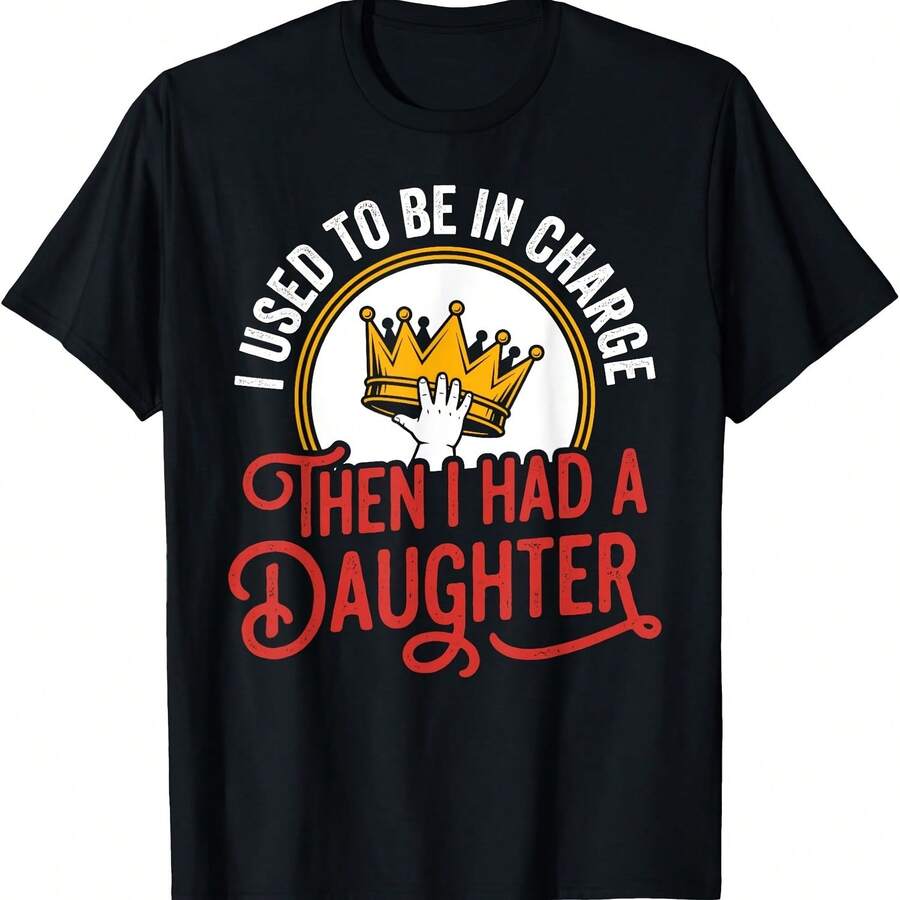 Funny I Used To Be In Charge Then I Had A Daughter T-Shirt - Black - View 1